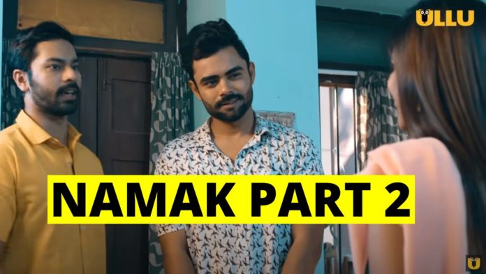 Namak Part 2 Ullu Web Series Episodes Release On This Date