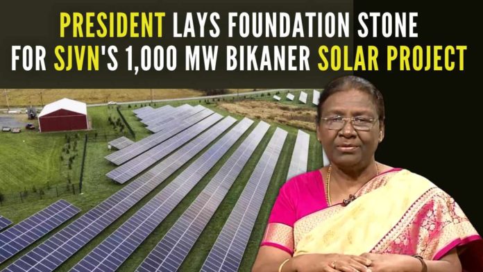 President of India lays Foundation Stone of SJVN’s 1000 MW “Bikaner Solar Power Project” in Rajasthan