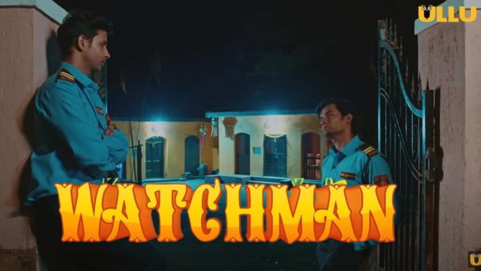Watchman Ullu Web Series Episodes Online: Cast | Trailer | Release Date