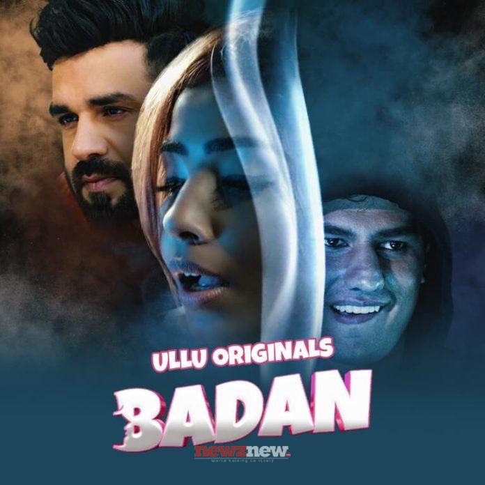 Badan Web Series (2023) Ullu: Cast, Watch Online, Release Date, All Episodes, Real Names