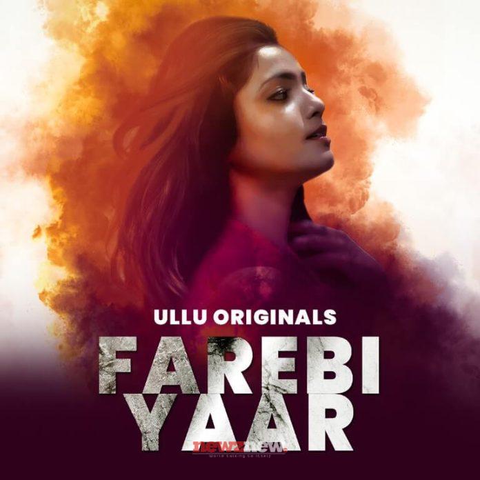 Farebi Yaar Web Series (2023) Ullu: Cast, Watch Online, Release Date, All Episodes, Real Names