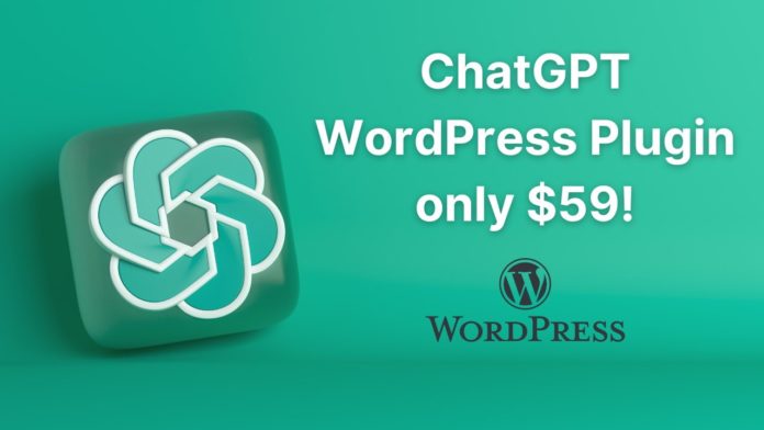 Get advanced AI ChatGPT lifetime WordPress plugin for only $59