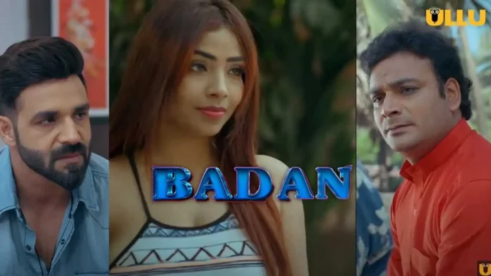 Badan Web Series All Episodes Online on Ullu App