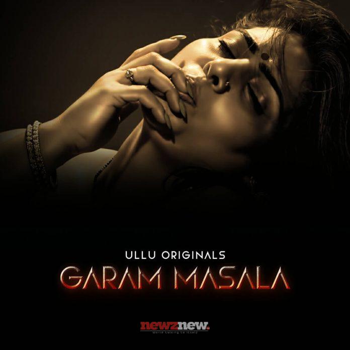 Garam Masala Web Series (2023) Ullu: Cast, Release Date, All Episodes, Real Names