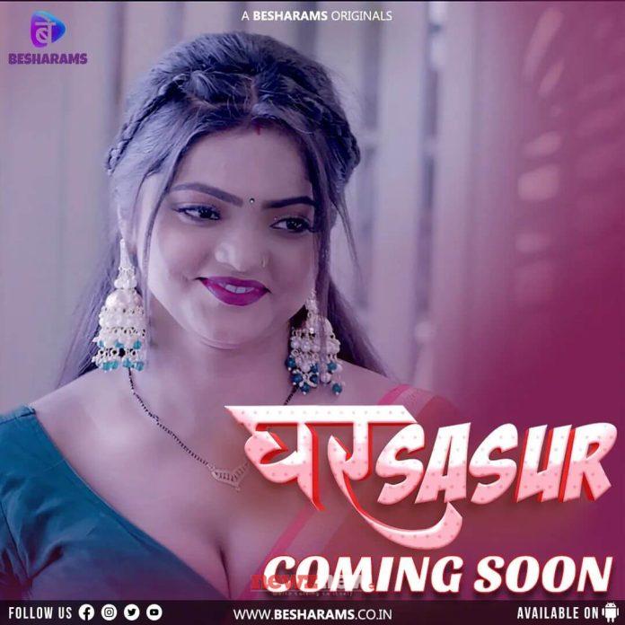 Ghar Sasur Web Series (2023) Besharams: Cast, Crew, Release Date, Roles, Real Names