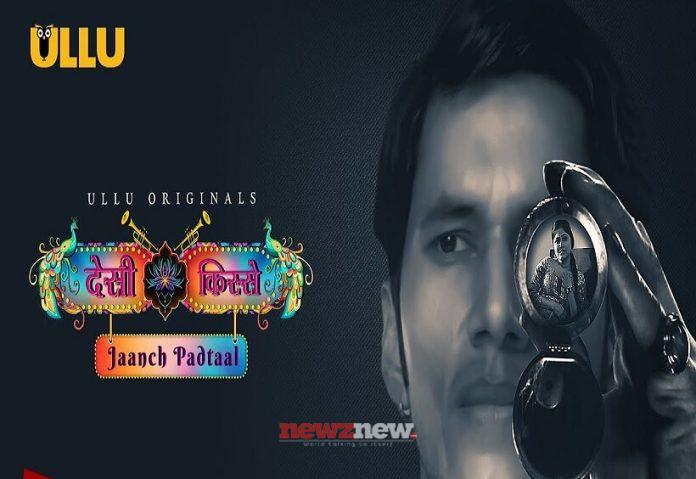 Jaanch Padtaal Desi Kisse Web Series (2023) Ullu: Cast, Watch Online, Release Date, All Episodes, Real Names