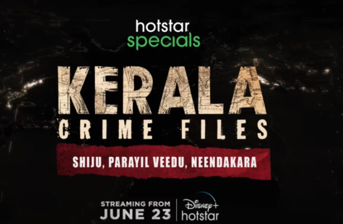 Kerala Crime Files (2023) Malayalam Web Series: Watch Full Episode On Hotstar