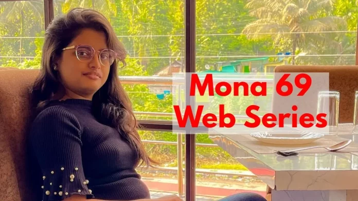 Mona 69 Web Series (2023): Watch All Episodes Online On Voovi