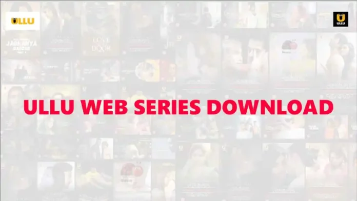 Ullu Web Series Download (2023)