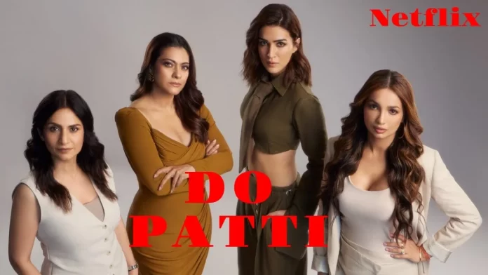 Do Patti On Netflix (2024): Watch Full Series Online