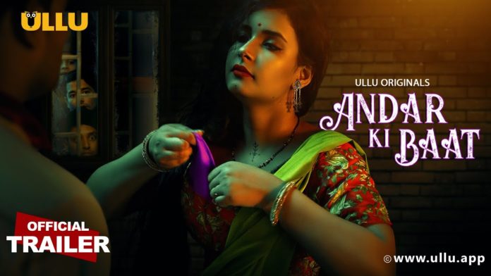 Andar Ki Baat Web Series Cast (Ullu), Actress Name, Release Date & Watch Online