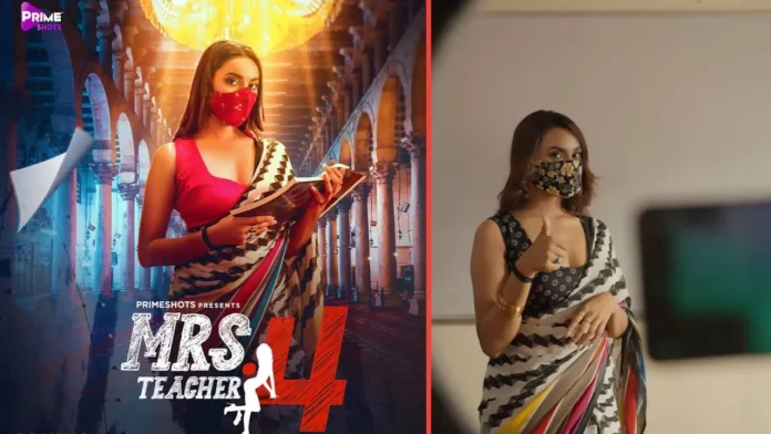 Mrs Teacher 4 Web Series (2023) On Primeshots: Watch All Episodes Online