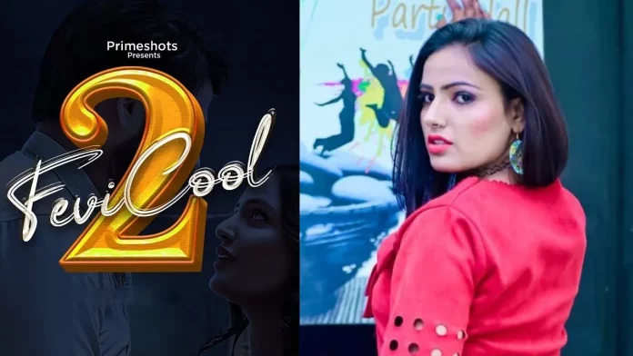 Fevi Cool Season 2 PrimeShots Web Series (2023): Cast | Episodes