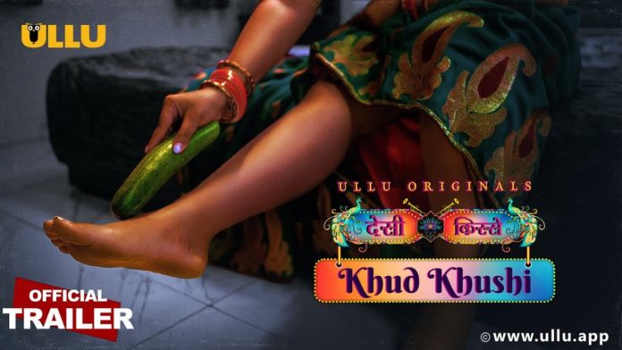 Khud Khushi Desi Kisse Ullu Web Series (2023): Cast | Episodes