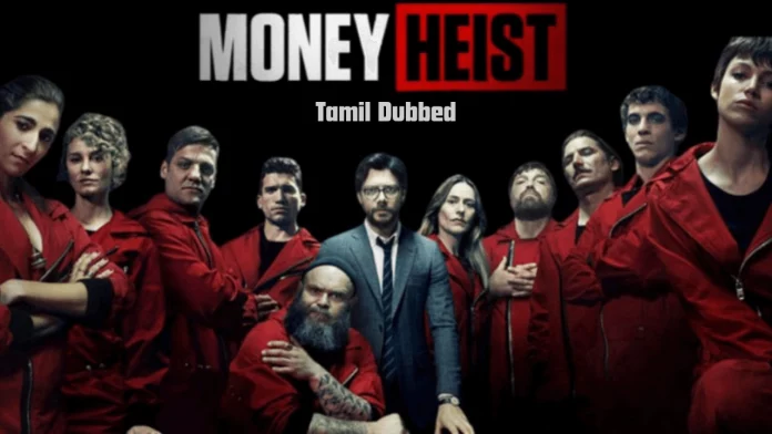 Money Heist Tamil Dubbed On Netflix: Watch All Episodes For Free