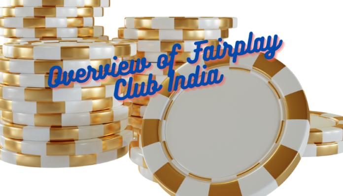 Overview of Fairplay Club India