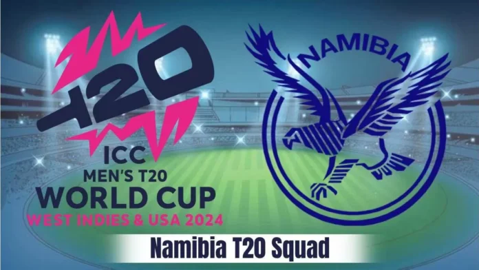 ICC T20 World Cup 2024 Namibia Squad- Complete List of Players