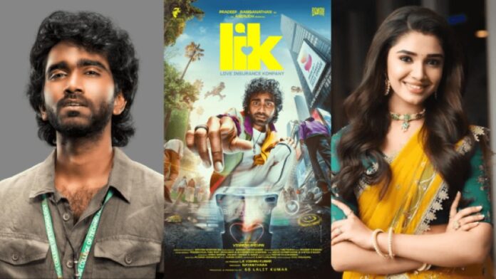 LIK Movie (Love Insurance Kompany) Cast, OTT, Release Date