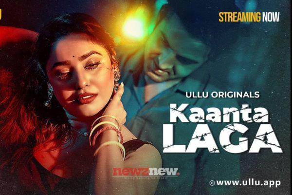 Kaanta Laga Part 1 Cast, Trailer, Release Date, And Plotline Of The Ullu Web Series