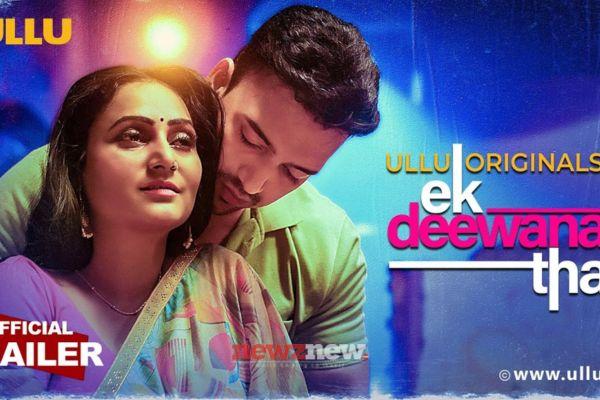 Ek Deewana Tha Part 1 Cast, Trailer, Release Date And Storyline Of The Web Series