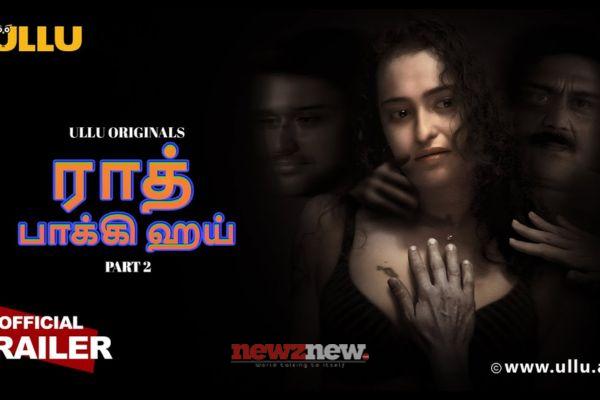 Raat Baaki Hai Part 2 Cast, Trailer, Release Date and Storyline Of The Ullu Web Series
