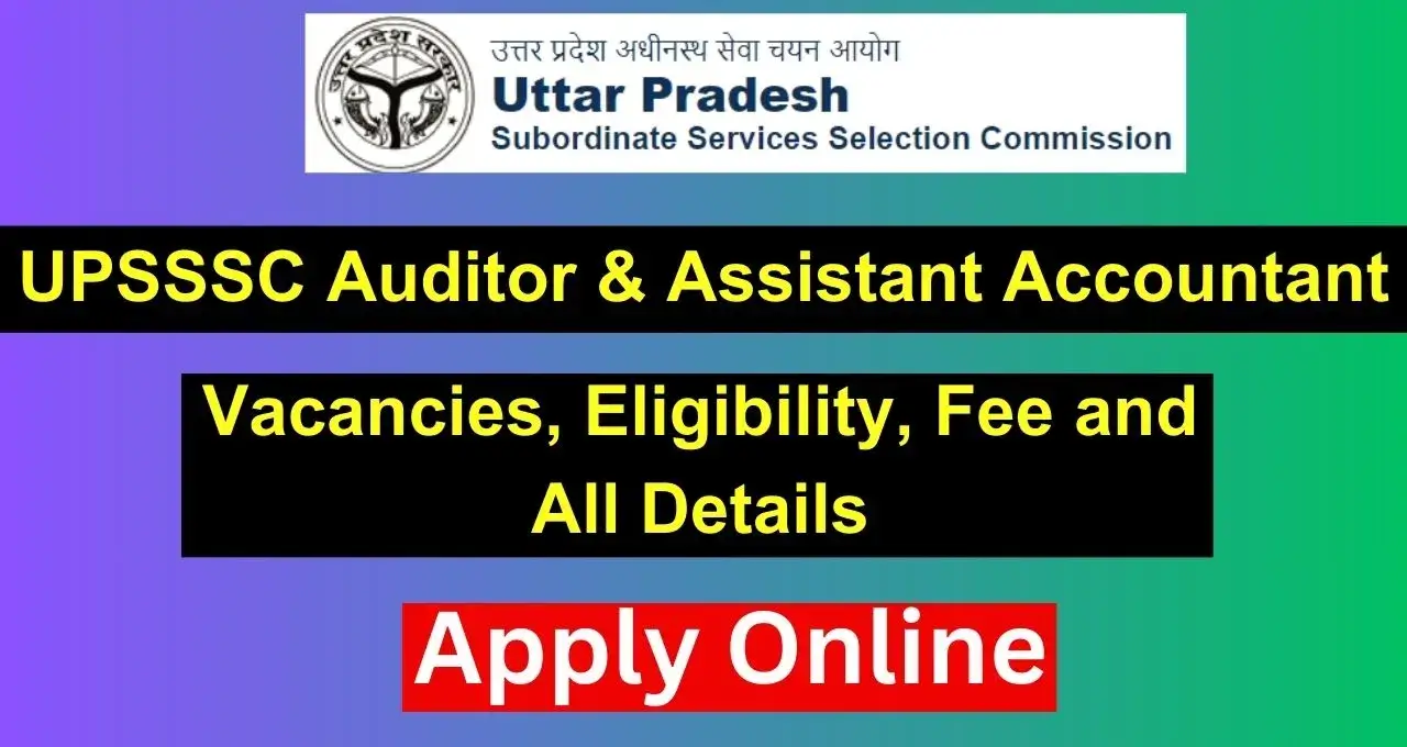 UPSSSC Auditor, Asst Accountant Vacancy 2024
