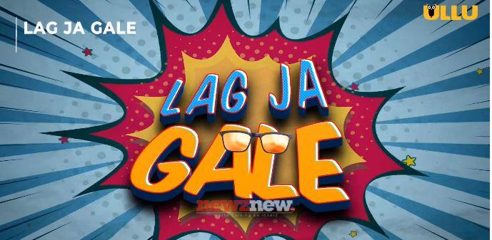 Lag ja Gale Part 2 (Ullu) Web Series Cast & Crew, Release Date, Actors, Roles, Wiki & More