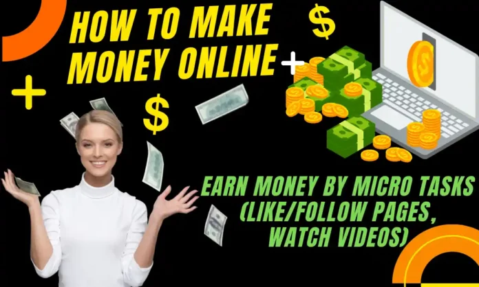 Earn Money By Micro Tasks (Like/Follow Pages, Watch Videos)