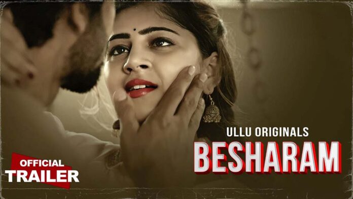 Besharam Ullu Web Series Cast, Story, Actress Name, Crew Wiki, Latest Web Series on ULLU