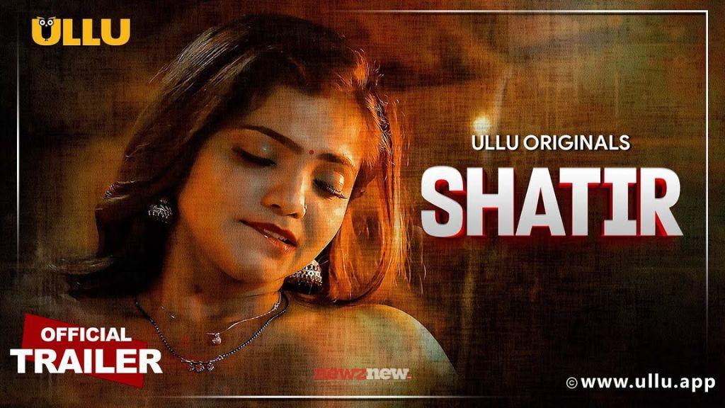 Shatir (Ullu Web Series 2025)