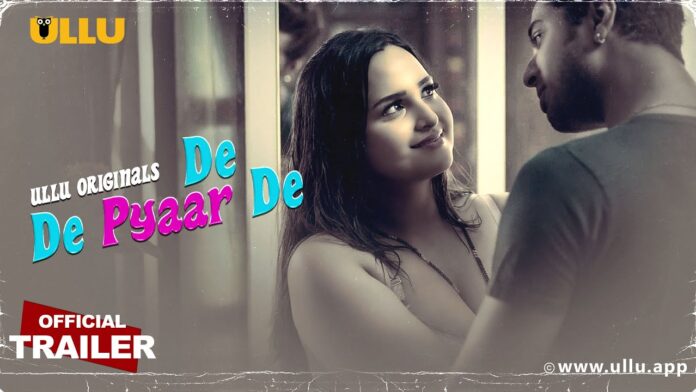 De De Pyaar De Ullu Web Series Cast, Actor, Actress Name, Release, Wiki