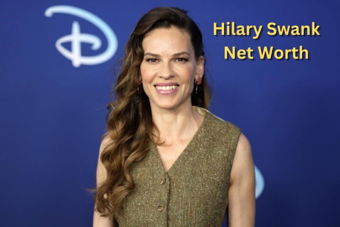 Hilary Swank Net Worth 2025: Career Earnings and Wealth Sources