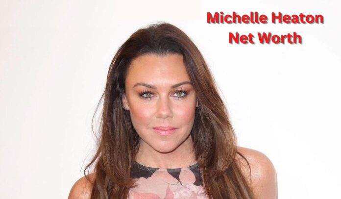 Michelle Heaton Net Worth: Assets, Income, and Biography