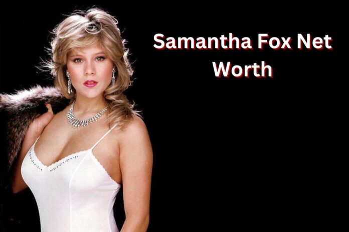Samantha Fox Net Worth: Salary, Income and Biography