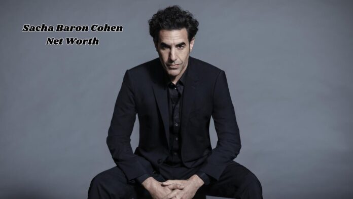 Sacha Baron Cohen Net Worth 2025: The Price of Comedy Gold