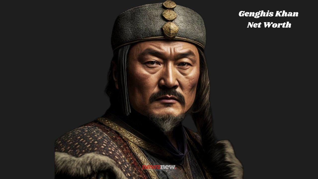 Genghis Khan Net Worth: Gold, Castles and $120 Trillion Wealth