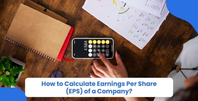 How to Calculate Earnings Per Share (EPS) of a Company?