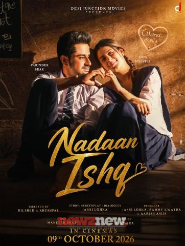 Desi Junction Movies unveils the first poster of its upcoming Punjabi romantic thriller Nadaan Ishq
